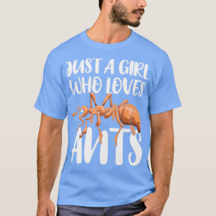 Just A Girl Who Loves Ants Ant Keeper Ants T-Shirt