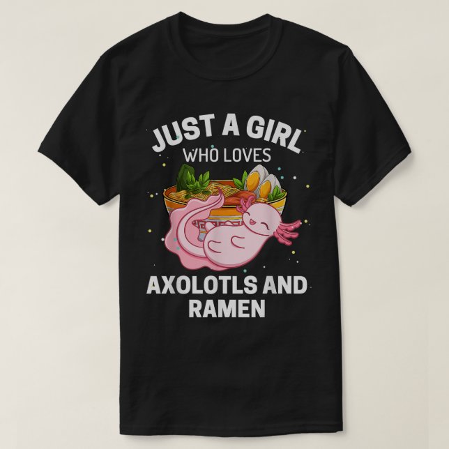 Just a girl who loves aolotls and ramen kids kawai T-Shirt (Design Front)