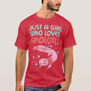 Just A Girl Who Loves Aolotls Cute Salamander Girl T-Shirt