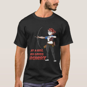 Just A Girl Who Loves Archery Bow And Arrow Archer T-Shirt