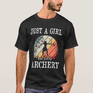 Just A Girl Who Loves Archery Gift T-Shirt