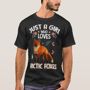 Just A Girl Who Loves Arctic Foxes Cute Foxes T-Shirt