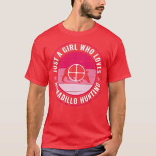 Just a Girl Who Loves Armadillo Hunting Armadillo T-Shirt