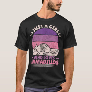 Just A Girl Who Loves Armadillos Animal Lover Girl T-Shirt