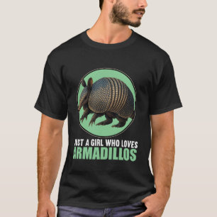 Just a Girl who Loves Armadillos Armadillo T-Shirt