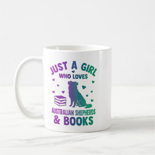 Just a girl who loves australian shepherds & books coffee mug