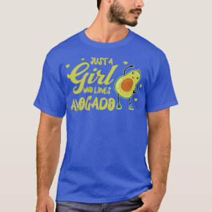 Just A Girl Who Loves Avocado 13 T-Shirt