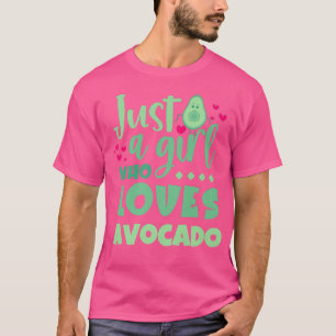 Just A Girl Who Loves Avocado Funny Avocado Lovers T-Shirt
