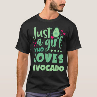 Just A Girl Who Loves Avocado Funny Avocado Lovers T-Shirt