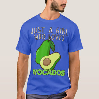 Just A Girl Who Loves Avocados 2 T-Shirt