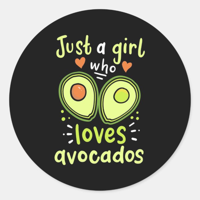 Just A Girl Who Loves Avocados Classic Round Sticker (Front)