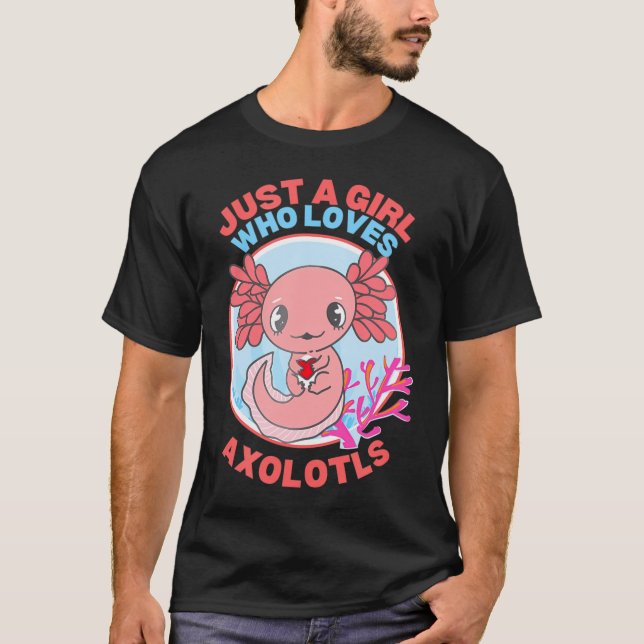 Just A Girl Who Loves Axolotl Anime Axolotyl Kawai T-Shirt (Front)