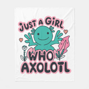 just a girl who loves Axolotl Fleece Blanket