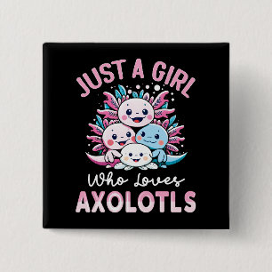 just a girl who loves Axolotls 15 Cm Square Badge