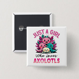 just a girl who loves Axolotls 15 Cm Square Badge