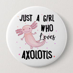 Just a Girl Who Loves Axolotls Amphibian Salamande 10 Cm Round Badge