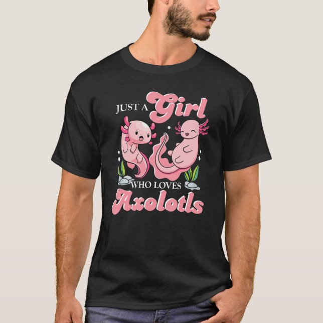 Just a Girl Who Loves Axolotls  Animal T-Shirt (Front)