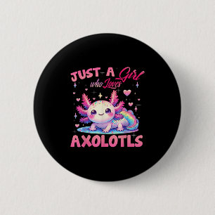 Just A Girl Who Loves Axolotls Axolotl Kawaii Girl 6 Cm Round Badge
