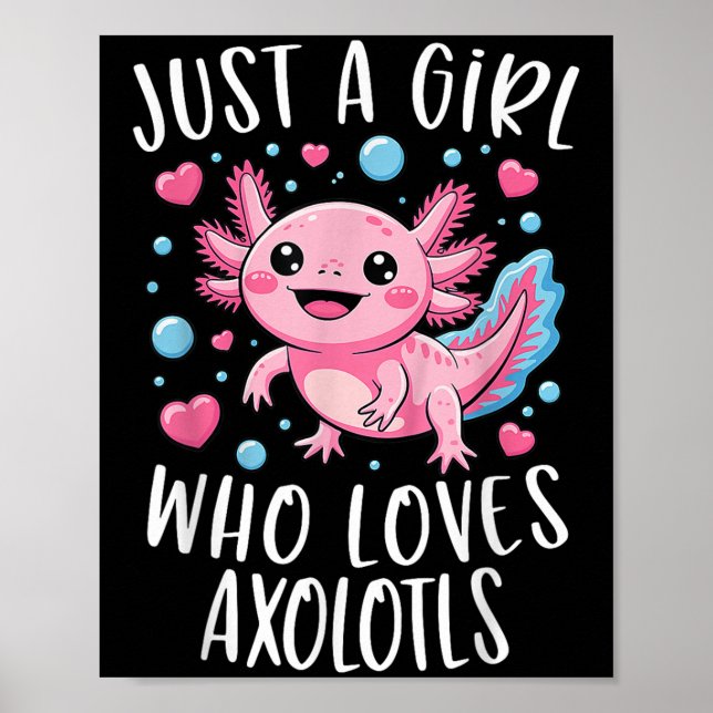 Just A Girl Who Loves Axolotls Axolotl Kawaii Girl Poster (Front)