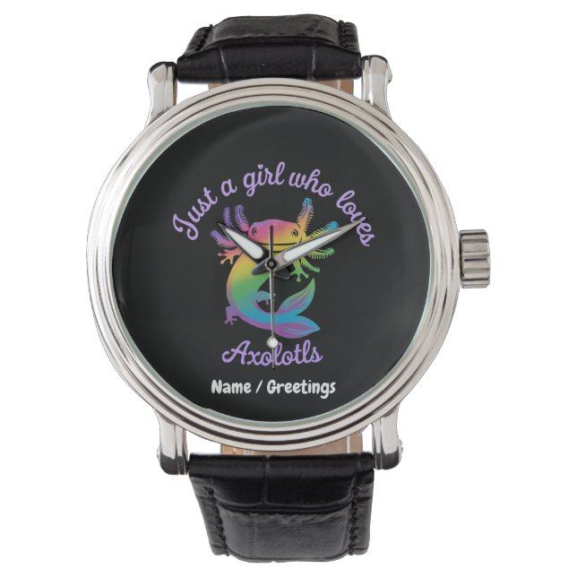Just a Girl Who Loves Axolotls Cute Customisable Watch (Front)