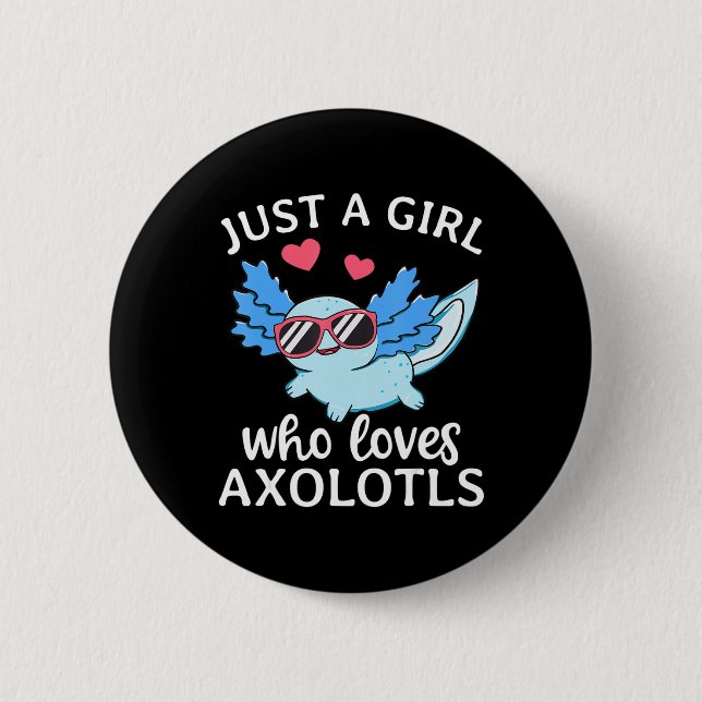 Just A Girl Who Loves Axolotls Cute Kawaii Anime A 6 Cm Round Badge (Front)