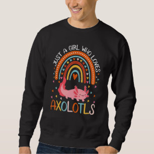 Just A Girl Who Loves Axolotls For Women Girl Kids Sweatshirt