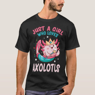 Just A Girl Who Loves Axolotls Mexican Salamande T-Shirt