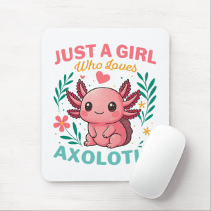 Just a girl who loves axolotls mouse mat