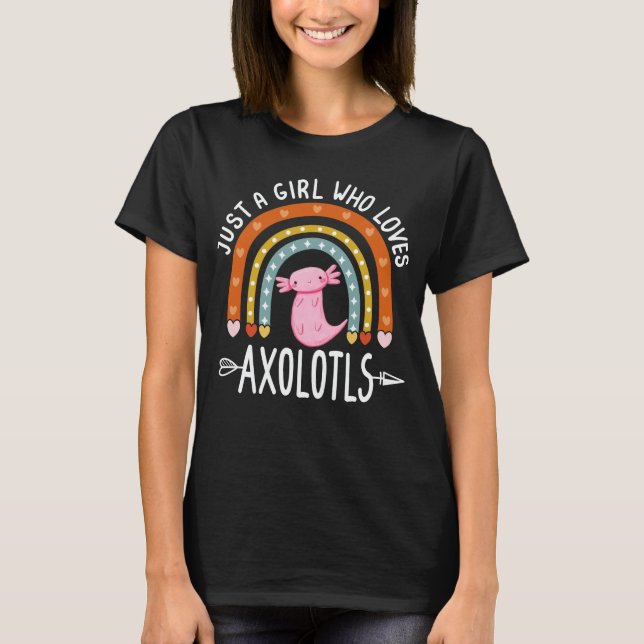 Just A Girl Who Loves Axolotls Rainbow Cute Axolot T-Shirt (Front)