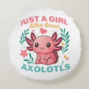 Just a girl who loves axolotls round cushion