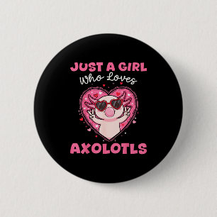 Just A Girl Who Loves Axolotls Sungles Cute Animal 6 Cm Round Badge