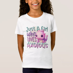 Just a Girl Who Loves Axolotl's T-Shirt