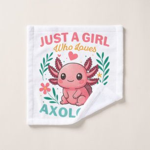 Just a girl who loves axolotls wash cloth