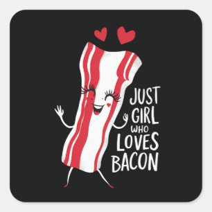 JUST A GIRL WHO LOVES BACON SQUARE STICKER