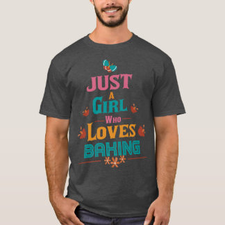 Just a girl who loves Baking 2073 T-Shirt
