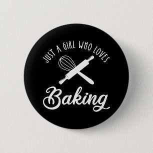 Just A Girl Who Loves Baking 6 Cm Round Badge