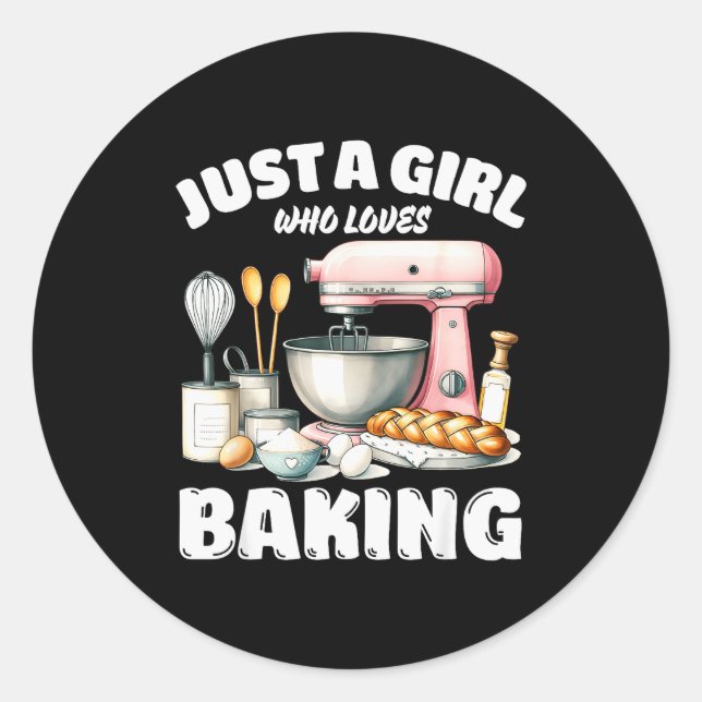 Just A Girl Who Loves Baking, Baking Lover  Classic Round Sticker (Front)