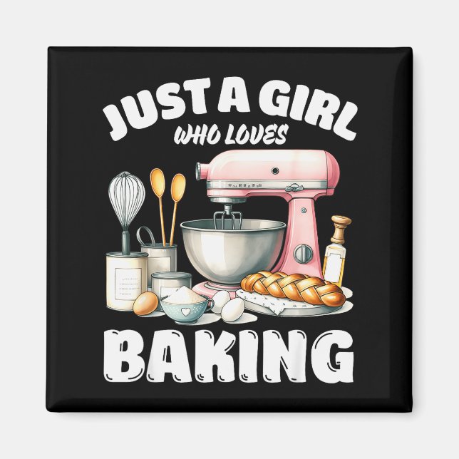 Just A Girl Who Loves Baking, Baking Lover  Magnet (Front)