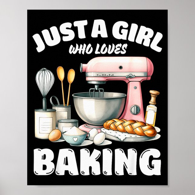 Just A Girl Who Loves Baking, Baking Lover  Poster (Front)