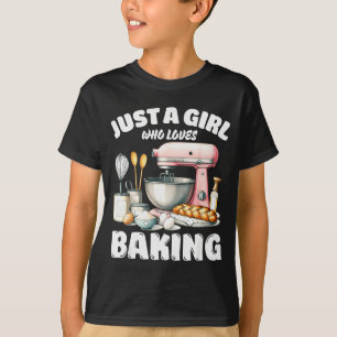 Just A Girl Who Loves Baking, Baking Lover  T-Shirt