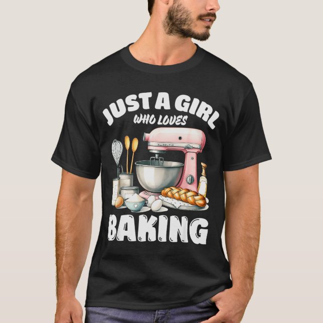 Just A Girl Who Loves Baking, Baking Lover  T-Shirt (Front)