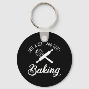 Just A Girl Who Loves Baking Key Ring
