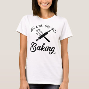 Just A Girl Who Loves Baking T-Shirt