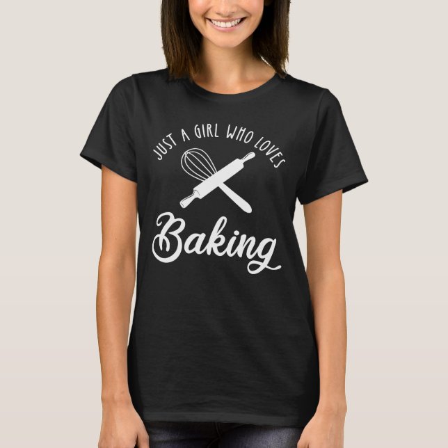 Just A Girl Who Loves Baking T-Shirt (Front)
