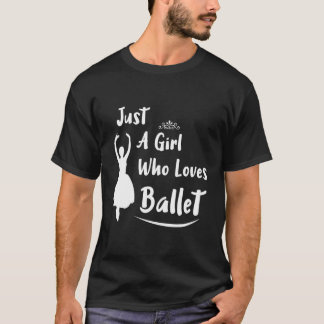 Just A Girl Who Loves Ballet Ballerina For Christm T-Shirt