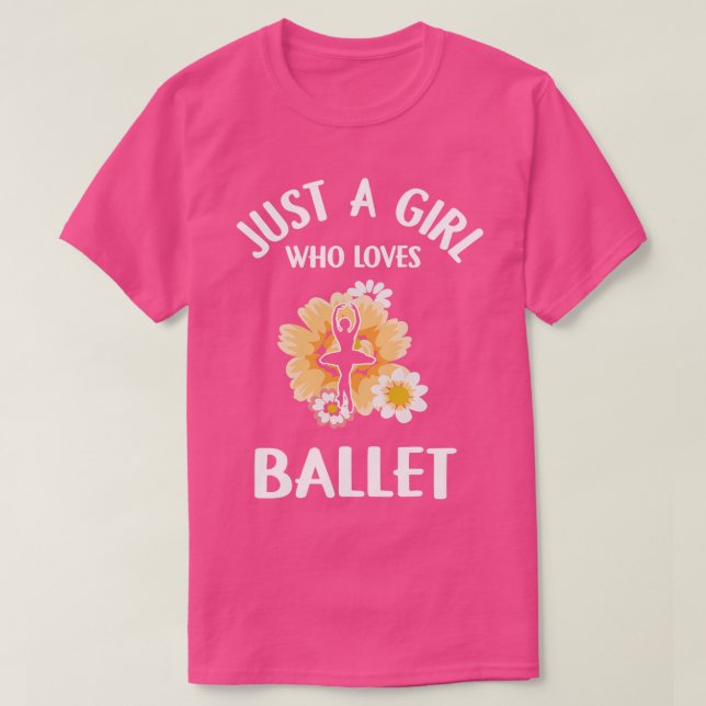 Just A Girl Who Loves Ballet Cute Ballerina Gift  T-Shirt (Design Front)