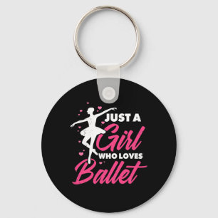 Just A Girl Who Loves Ballet Dance Key Ring