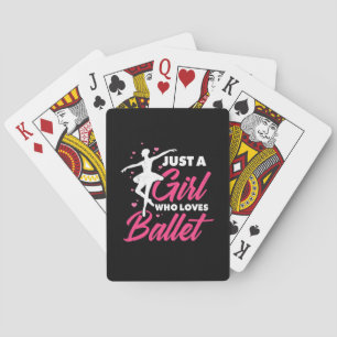 Just A Girl Who Loves Ballet Dance Playing Cards
