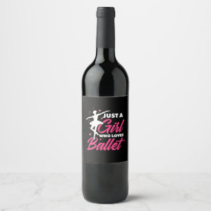 Just A Girl Who Loves Ballet Dance Wine Label