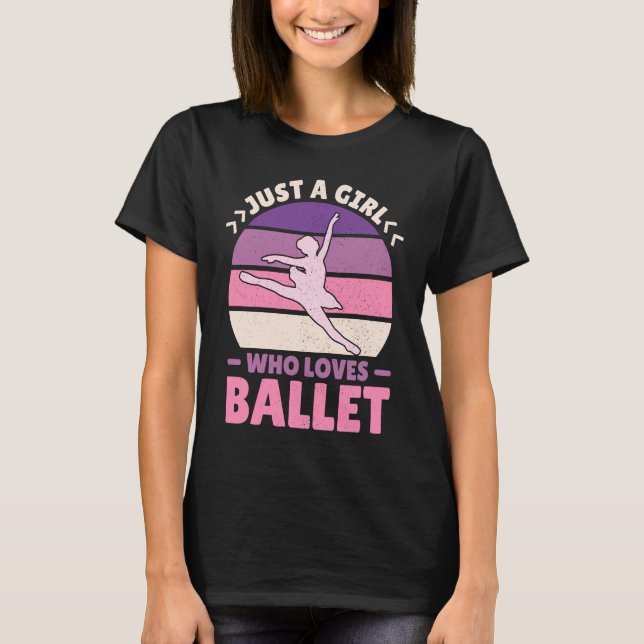 Just A Girl Who Loves Ballet Dancer Women Girl Kid T-Shirt (Front)